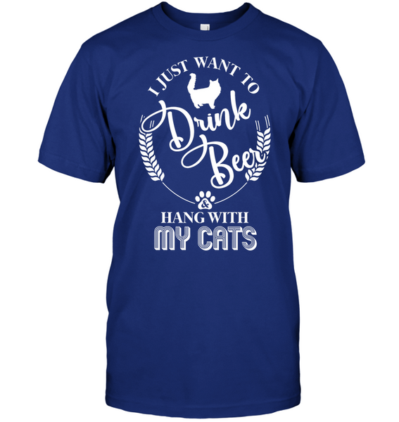 I Just Want To Drink Beer And Hang With My Cats