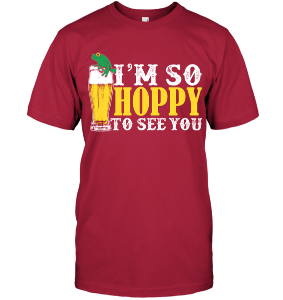 I'm So Hoppy to See You! | IPA Craft Beer T-Shirt