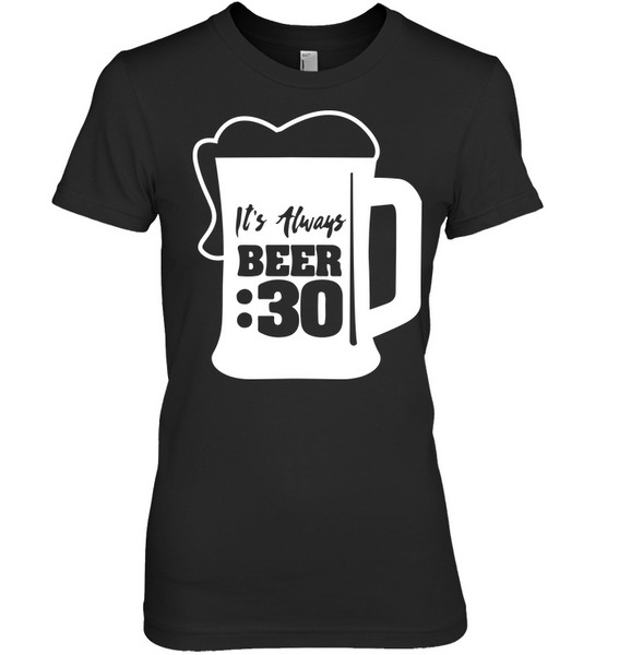 It's Always Beer 30 - Women's Happy Hour T-Shirt