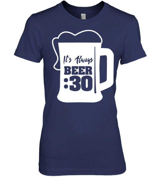 It's Always Beer 30 - Women's Happy Hour T-Shirt