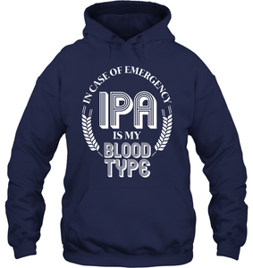 In Case of Emergency IPA is My Blood Type Craft Beer Drinking - Hoodie