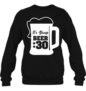 It's Always Beer 30|Happy Hour Sweatshirt