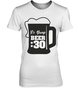 It's Always Beer 30 Dark Print - Women's Happy Hour T-Shirt